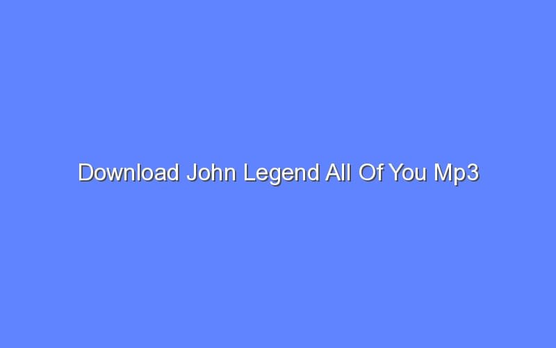 download john legend all of you instrumental mp3