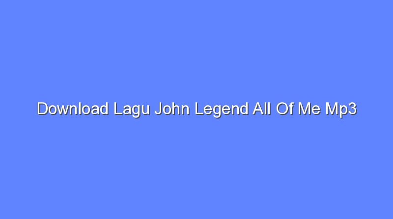 download lagu john legend all of me mp3 11454