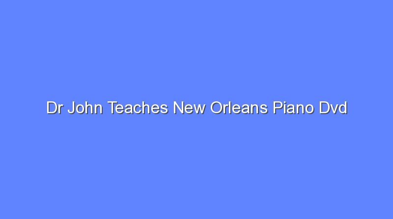 dr john teaches new orleans piano dvd 8000