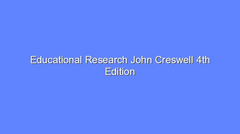 educational research john creswell 4th edition free download 9586