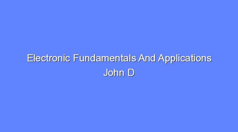 electronic fundamentals and applications john d ryder pdf download 8006