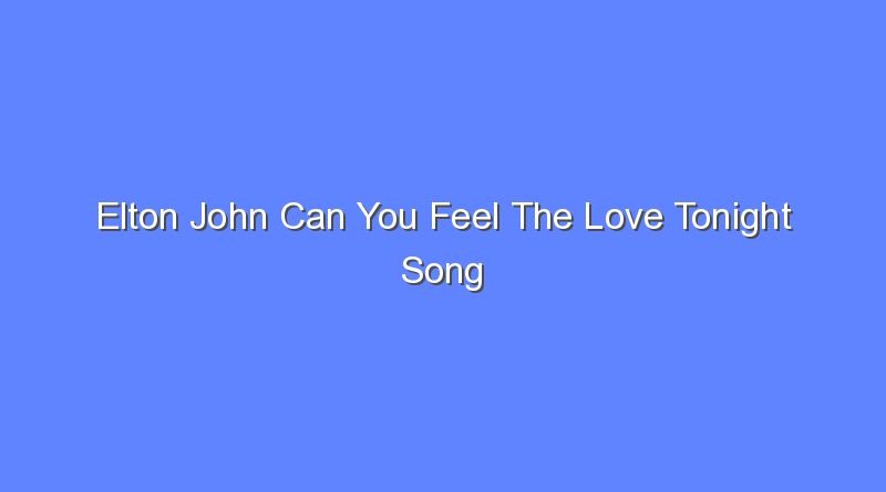 elton john can you feel the love tonight song download 11480