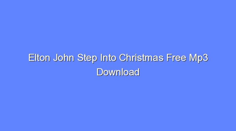 elton john step into christmas free mp3 download 9596