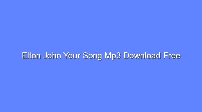elton john your song mp3 download free 11506