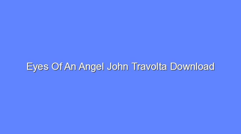 eyes of an angel john travolta download 9610
