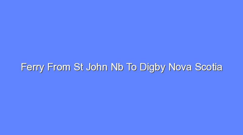 ferry from st john nb to digby nova scotia 8074