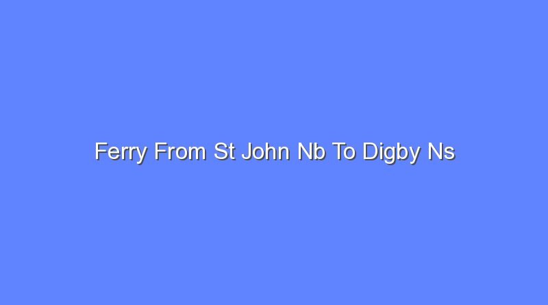 ferry from st john nb to digby ns 9620