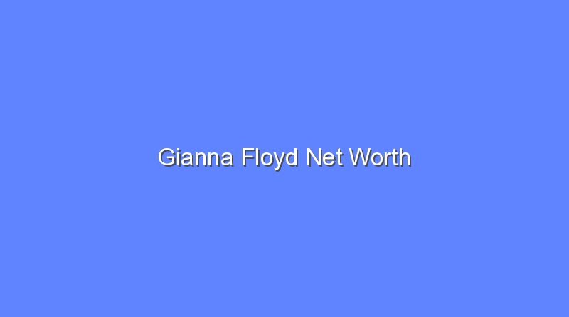 gianna floyd net worth 16533