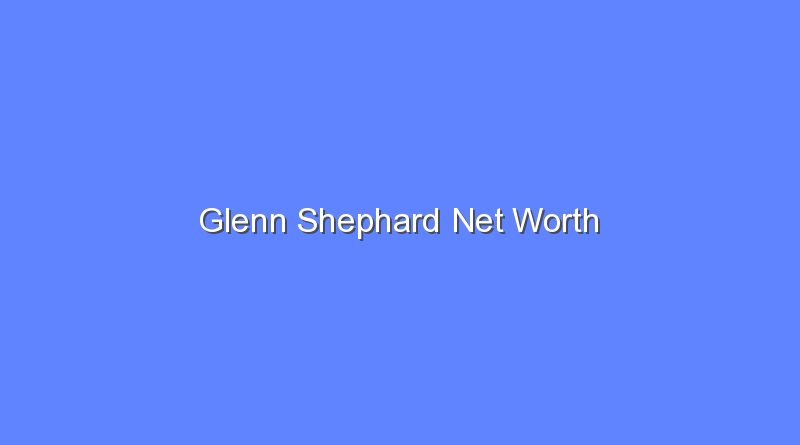 glenn shephard net worth 16542