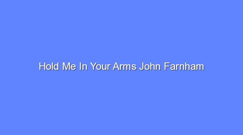 hold me in your arms john farnham 9674