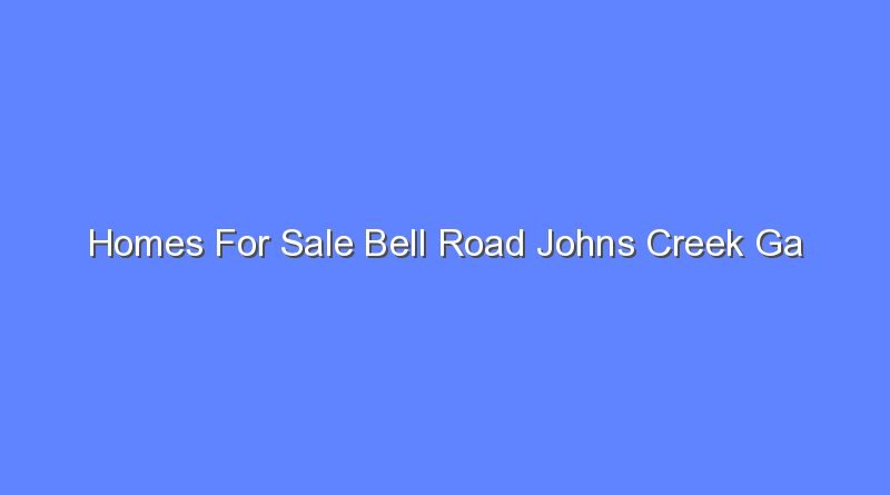 homes for sale bell road johns creek ga 11634