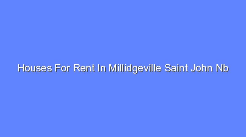 houses for rent in millidgeville saint john nb 8106