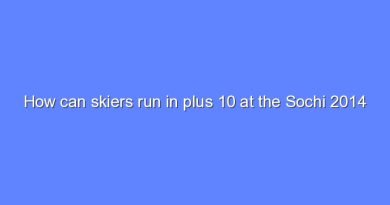 how can skiers run in plus 10 at the sochi 2014 olympics 6911