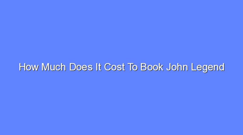 how much does it cost to book john legend 11673