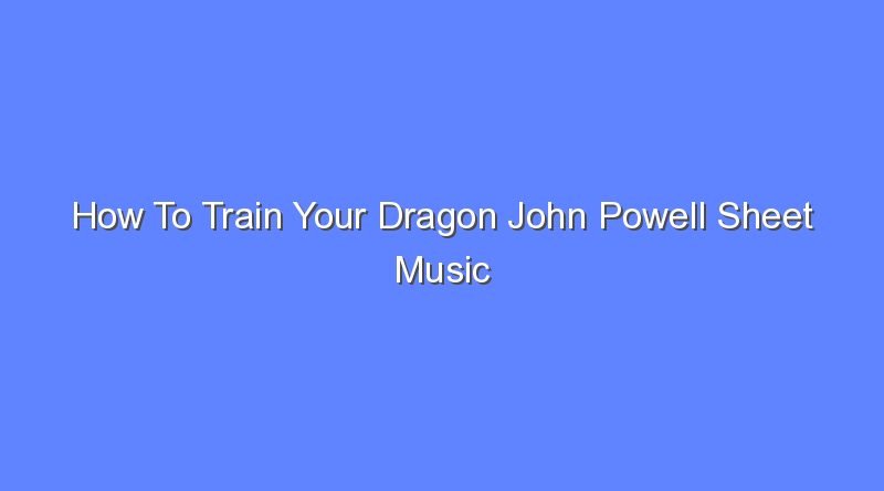 how to train your dragon john powell sheet music 11693