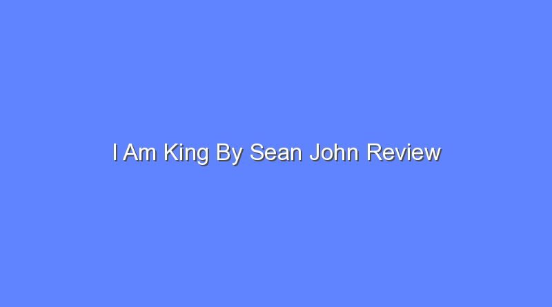i am king by sean john review 9755
