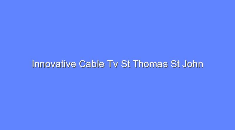 innovative cable tv st thomas st john 8159
