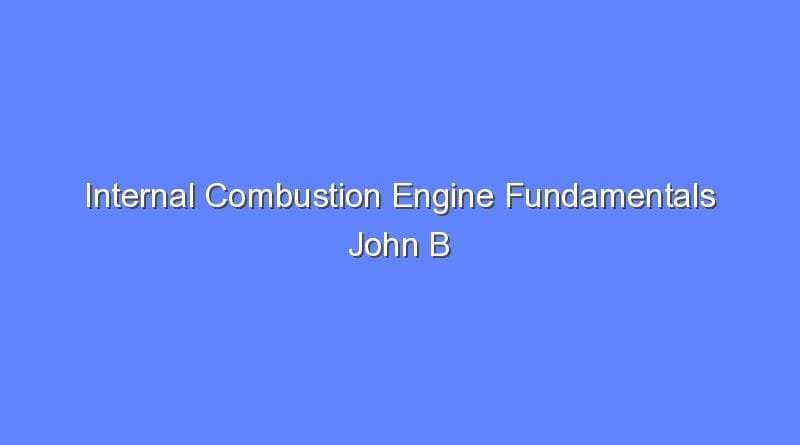 Internal Combustion Engine Fundamentals John B Heywood Solution Manual ...