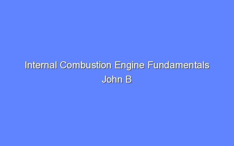 Internal Combustion Engine Fundamentals John B Heywood Solution Manual ...