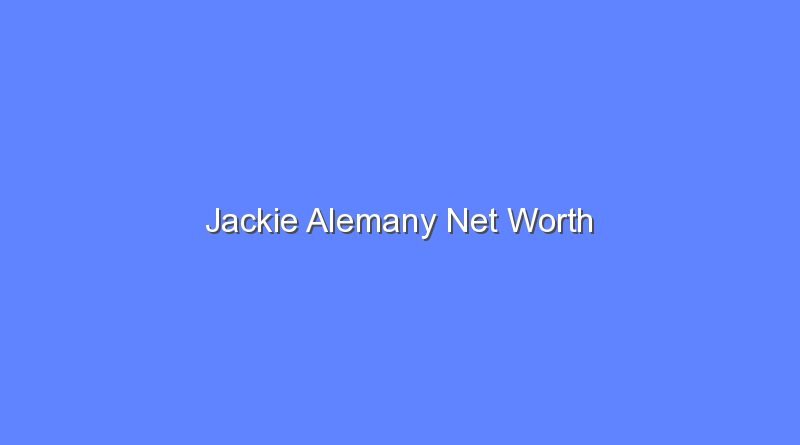 jackie alemany net worth 16585
