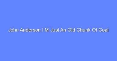 john anderson i m just an old chunk of coal 2 7447