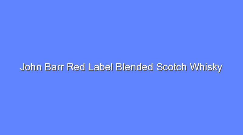 john barr red label blended scotch whisky 11765