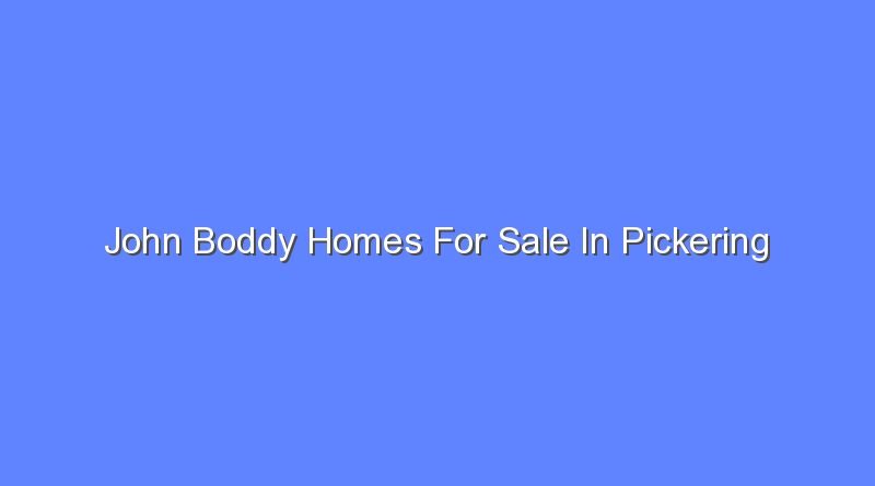 john boddy homes for sale in pickering 8232