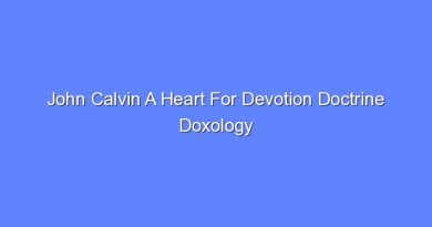 john calvin a heart for devotion doctrine doxology 11801