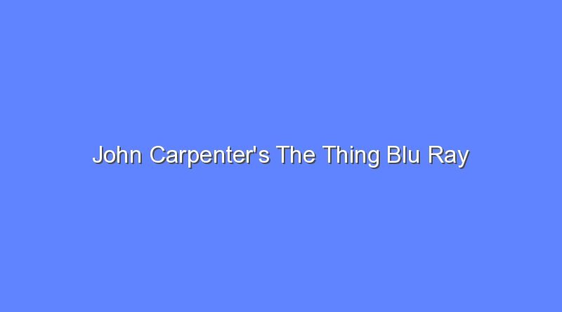 john carpenters the thing blu ray 11799