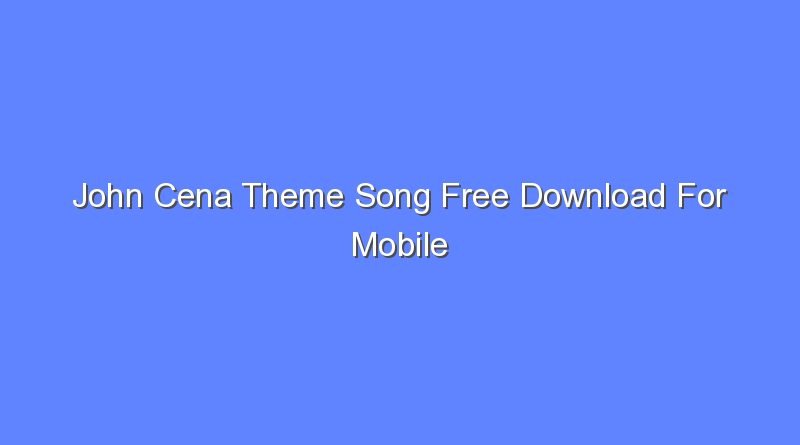 john cena theme song free download for mobile 8255