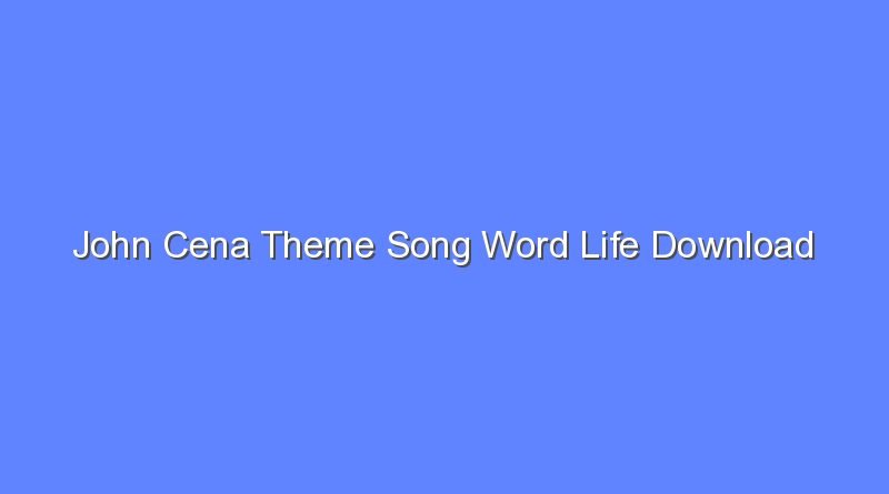 john cena theme song word life download 8258