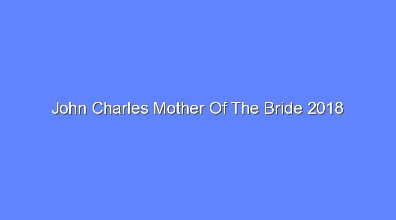 john charles mother of the bride 2018 11827