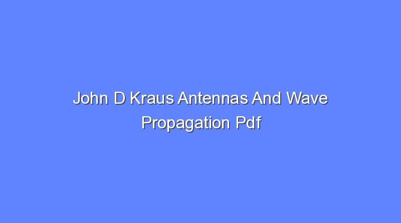 john d kraus antennas and wave propagation pdf 8275