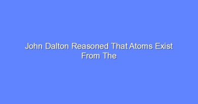 john dalton reasoned that atoms exist from the evidence that 7648
