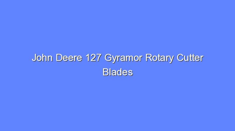 john deere 127 gyramor rotary cutter blades 11848