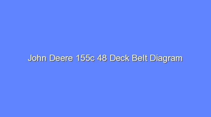 john deere 155c 48 deck belt diagram 8303