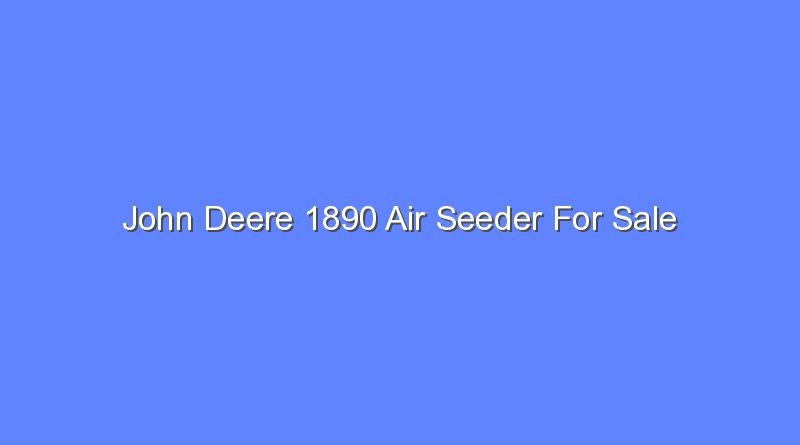 john deere 1890 air seeder for sale 9932