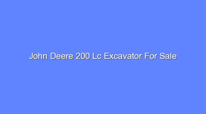 john deere 200 lc excavator for sale 2 8293