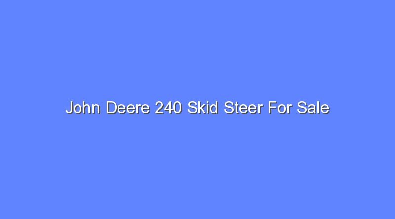 john deere 240 skid steer for sale 7657