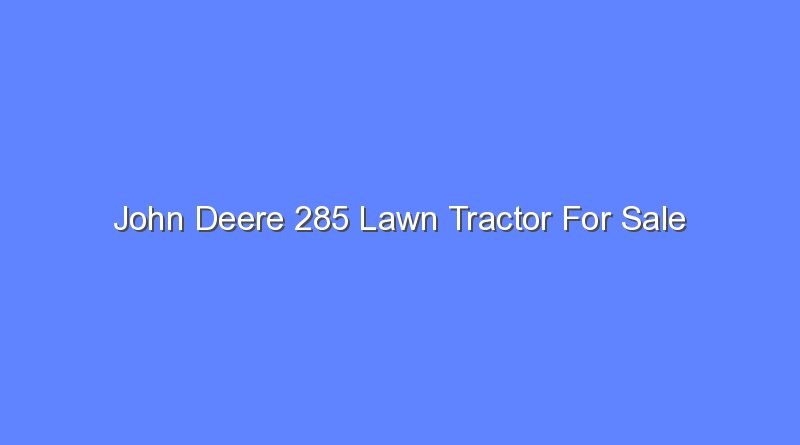 john deere 285 lawn tractor for sale 9958