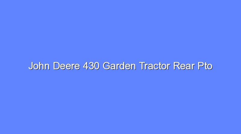 john deere 430 garden tractor rear pto 11957