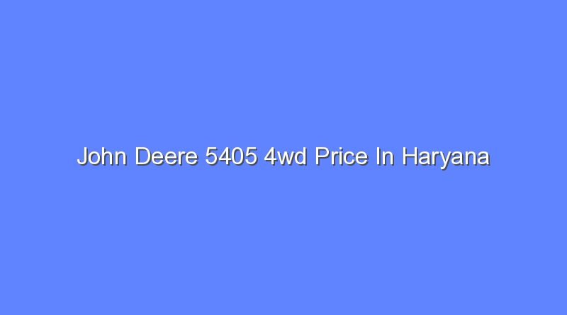 john deere 5405 4wd price in haryana 10038