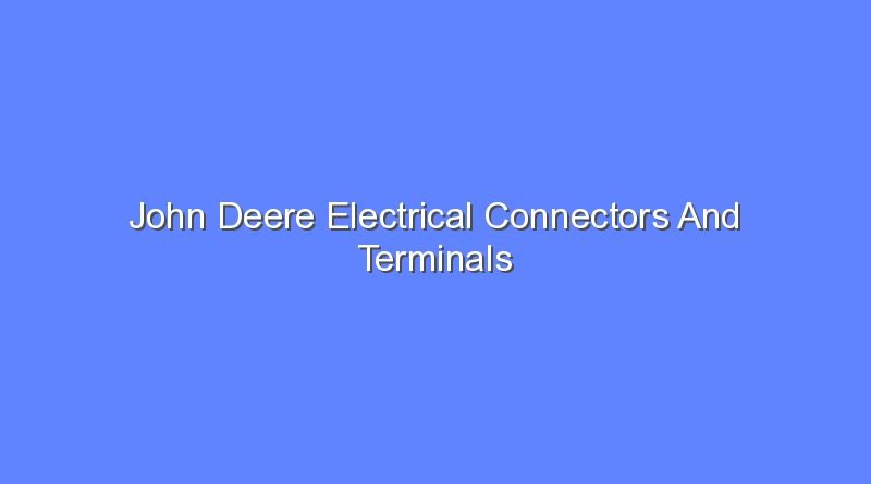 john deere electrical connectors and terminals book 10089