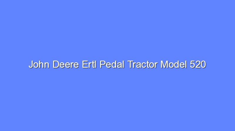john deere ertl pedal tractor model 520 8438