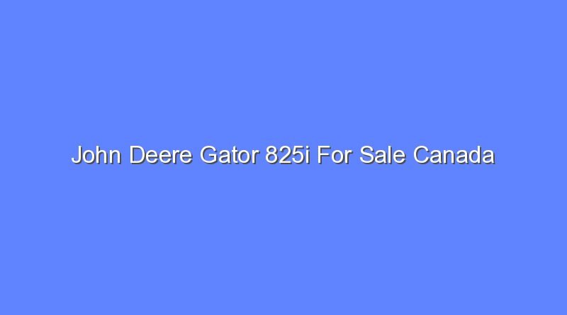 john deere gator 825i for sale canada 10117