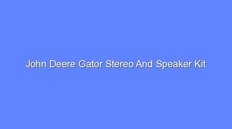 john deere gator stereo and speaker kit 12109