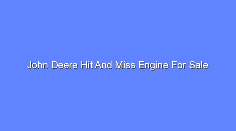 john deere hit and miss engine for sale 7422