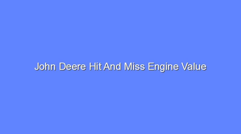 john deere hit and miss engine value 12120