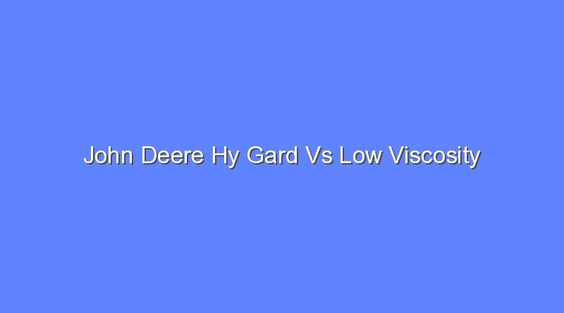 john deere hy gard vs low viscosity 10141
