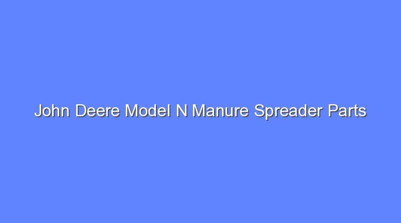 john deere model n manure spreader parts 8474